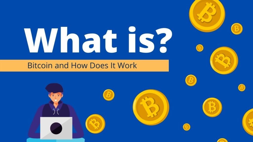 What is Bitcoin and How Does it Work in 2025? Bitcoin Work in 2025