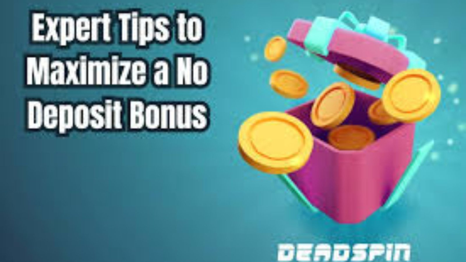 Tips for Maximizing No Deposit Bonuses 