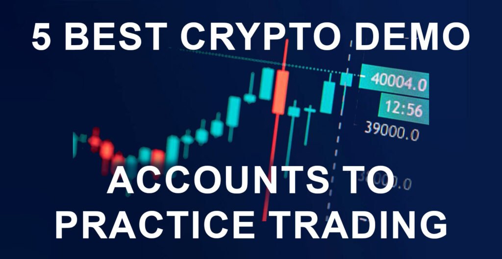 Best Demo Accounts For Crypto Trading Practice 2025